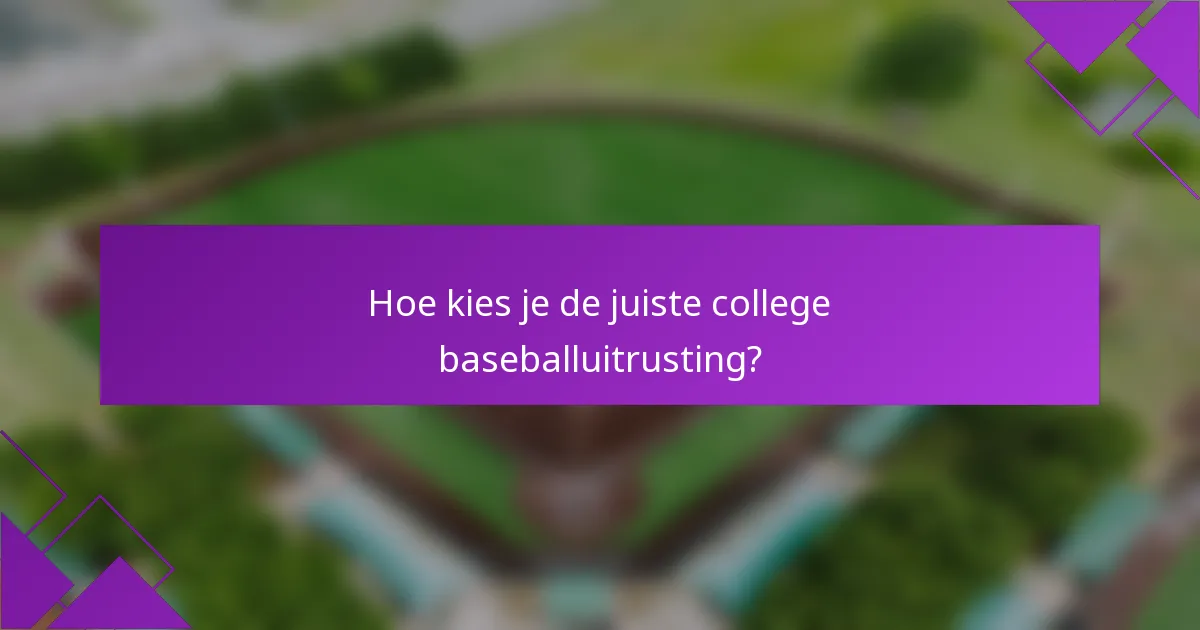 Hoe kies je de juiste college baseballuitrusting?